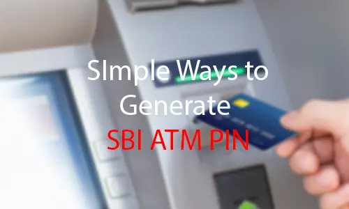 How To Generate SBI ATM PIN